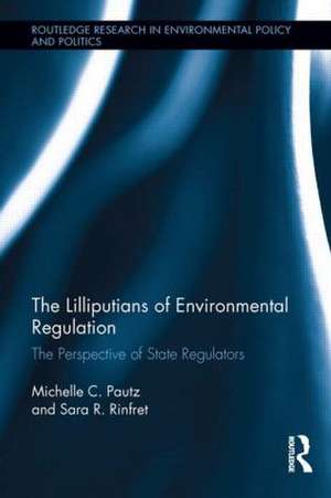 The Lilliputians of Environmental Regulation: The Perspective of State Regulators de Michelle C. Pautz