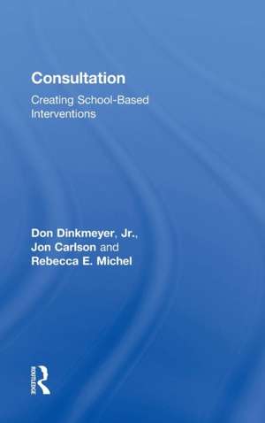 Consultation: Creating School-Based Interventions de Don Dinkmeyer, Jr.