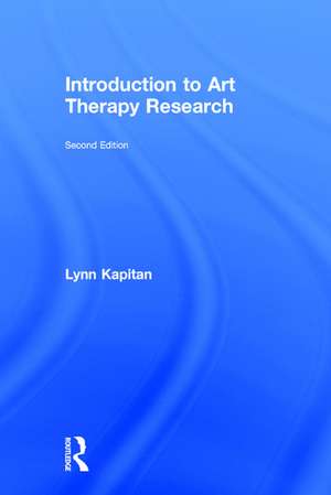 Introduction to Art Therapy Research de Lynn Kapitan