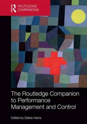 The Routledge Companion to Performance Management and Control de Elaine Harris