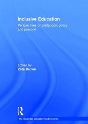 Inclusive Education: Perspectives on pedagogy, policy and practice de Zeta Williams-Brown
