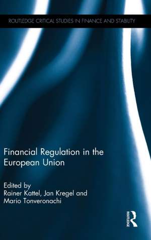 Financial Regulation in the European Union de Rainer Kattel