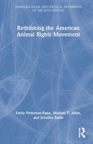 Rethinking the American Animal Rights Movement de Emily Patterson-Kane