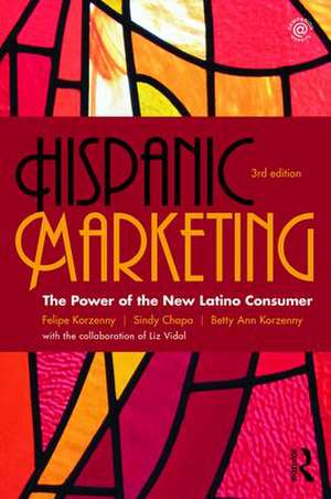 Hispanic Marketing: The Power of the New Latino Consumer de Felipe Korzenny