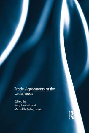 Trade Agreements at the Crossroads de Susy Frankel