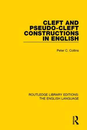 Cleft and Pseudo-Cleft Constructions in English de Peter Collins