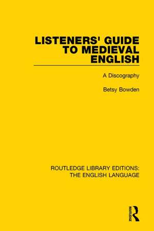 Listeners' Guide to Medieval English: A Discography de Betsy Bowden