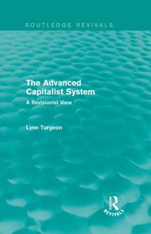 The Advanced Capitalist System: A Revisionist View de Lynn Turgeon