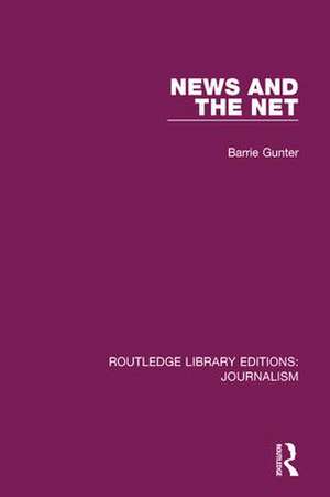 News and the Net de Barrie Gunter