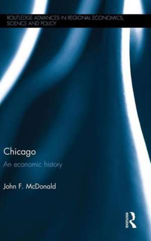 Chicago: An economic history de John F. McDonald