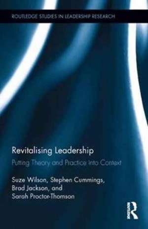 Revitalising Leadership: Putting Theory and Practice into Context de Suze Wilson