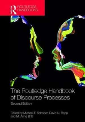 The Routledge Handbook of Discourse Processes: Second Edition de Michael F. Schober