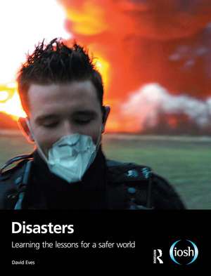 Disasters: Learning the Lessons for a Safer World de David Eves