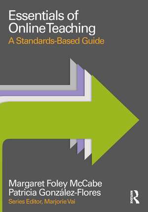 Essentials of Online Teaching: A Standards-Based Guide de Margaret Foley McCabe