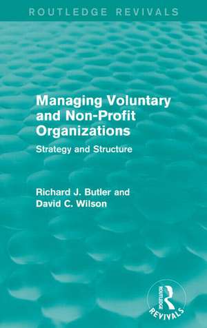 Managing Voluntary and Non-Profit Organizations: Strategy and Structure de Richard Butler