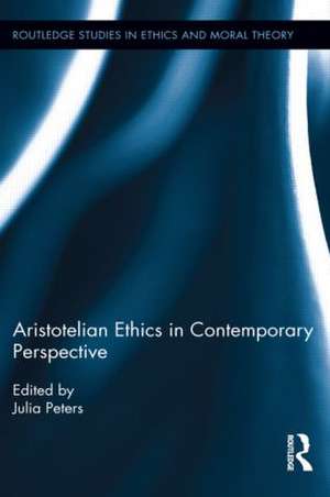 Aristotelian Ethics in Contemporary Perspective de Julia Peters