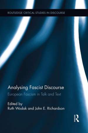 Analysing Fascist Discourse: European Fascism in Talk and Text de Ruth Wodak