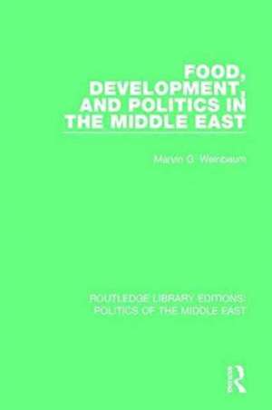 Food, Development, and Politics in the Middle East de Marvin G. Weinbaum