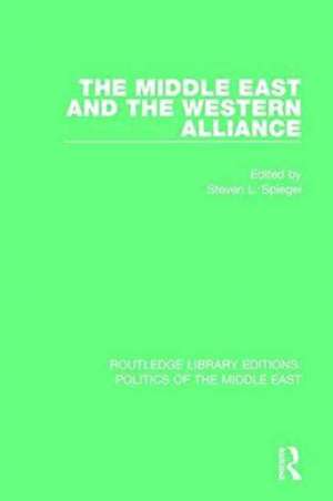 The Middle East and the Western Alliance de Steven L. Spiegel