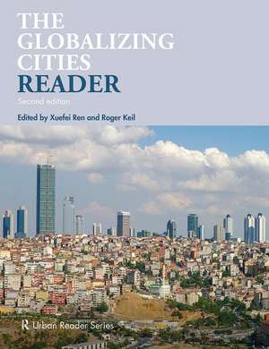 The Globalizing Cities Reader de Xuefei Ren