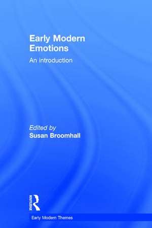 Early Modern Emotions: An Introduction de Susan Broomhall