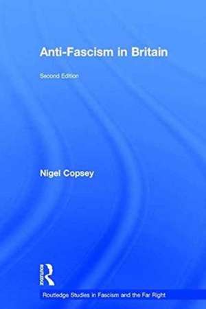 Anti-Fascism in Britain de Nigel Copsey