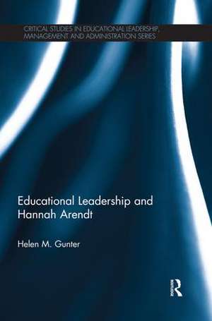 Educational Leadership and Hannah Arendt de Helen M. Gunter