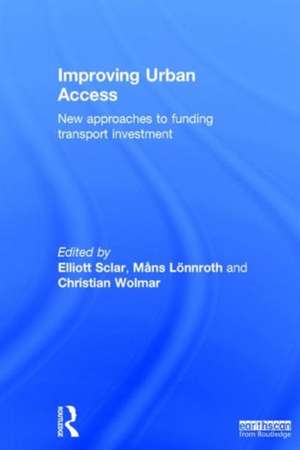 Improving Urban Access: New Approaches to Funding Transport Investment de Elliott Sclar