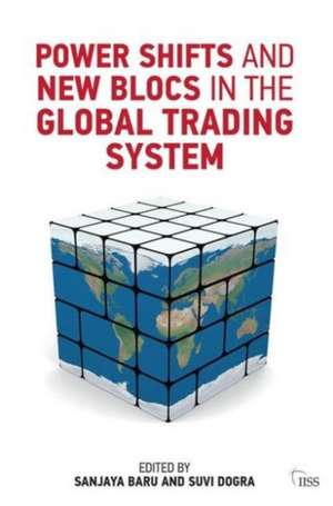 Power Shifts and New Blocs in the Global Trading System de Sanjaya Baru