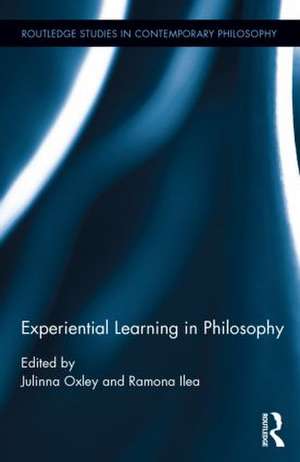 Experiential Learning in Philosophy de Julinna Oxley