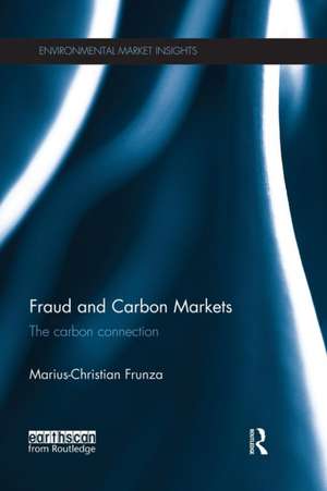 Fraud and Carbon Markets: The Carbon Connection de Marius-Christian Frunza