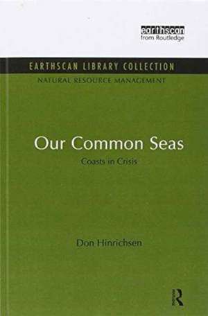 Our Common Seas: Coasts in Crisis de Don Hinrichsen