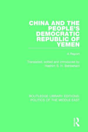 China and the People's Democratic Republic of Yemen: A Report de Hashim S.H. Behbehani