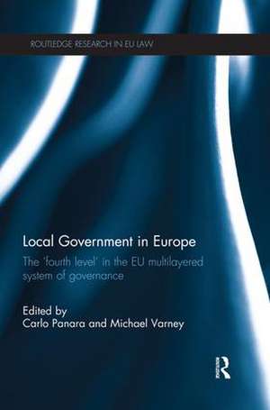 Local Government in Europe: The ‘Fourth Level’ in the EU Multi-Layered System of Governance de Carlo Panara