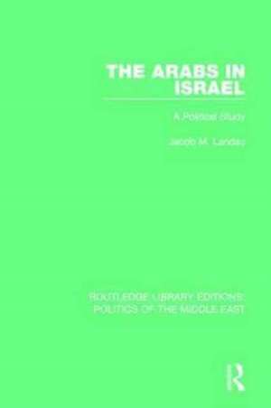 The Arabs in Israel: A Political Study de Jacob M. Landau