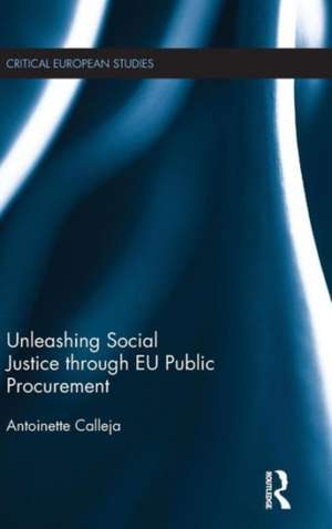 Unleashing Social Justice through EU Public Procurement de Antoinette Calleja