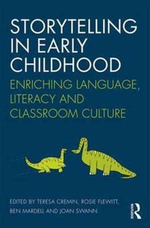 Storytelling in Early Childhood: Enriching language, literacy and classroom culture de Teresa Cremin