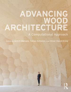 Advancing Wood Architecture: A Computational Approach de Achim Menges