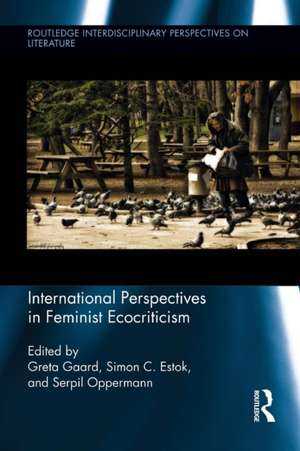 International Perspectives in Feminist Ecocriticism de Greta Gaard