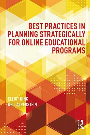 Best Practices in Planning Strategically for Online Educational Programs de Elliot King