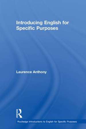 Introducing English for Specific Purposes de Laurence Anthony