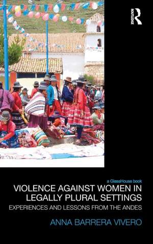 Violence Against Women in Legally Plural settings: Experiences and Lessons from the Andes de Anna Barrera