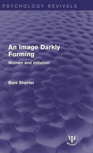 An Image Darkly Forming: Women and Initiation de Bani Shorter