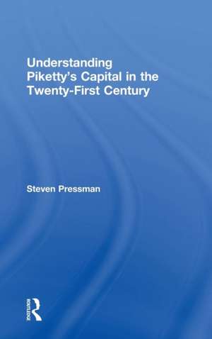 Understanding Piketty's Capital in the Twenty-First Century de Steven Pressman