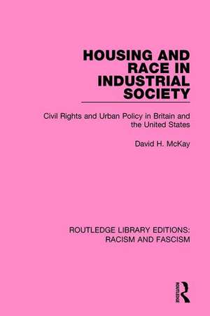 Housing and Race in Industrial Society de David H. McKay