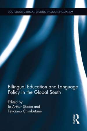 Bilingual Education and Language Policy in the Global South de Jo Arthur Shoba