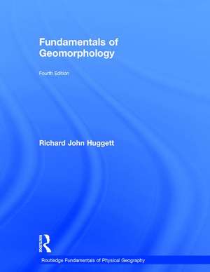 Fundamentals of Geomorphology de Richard Huggett