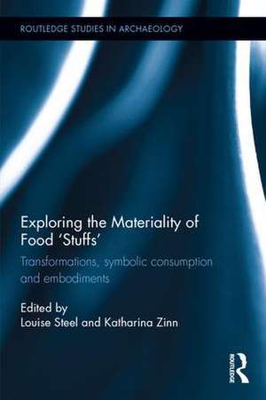 Exploring the Materiality of Food 'Stuffs': Transformations, Symbolic Consumption and Embodiments de Louise Steel