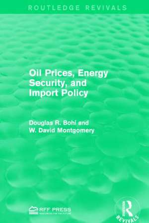 Oil Prices, Energy Security, and Import Policy de Douglas R. Bohi