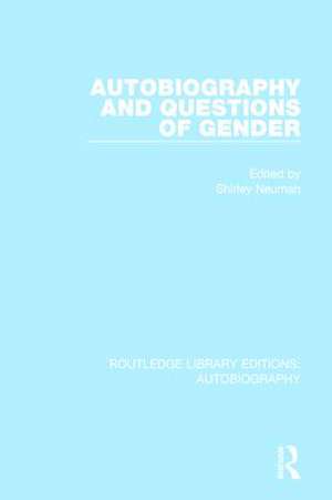 Autobiography and Questions of Gender de Shirley Neuman